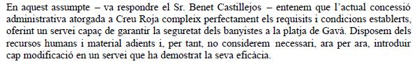 Resposta negativa de l'Equip de Govern de l'Ajuntament de Gav&agrave; a la proposta de C's de situar un socorrista a la torre de vigil&agrave;ncia del carrer de Vandell&ograve;s de Gav&agrave; Mar (30 d'Abril de 2009)